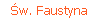�w. Faustyna
